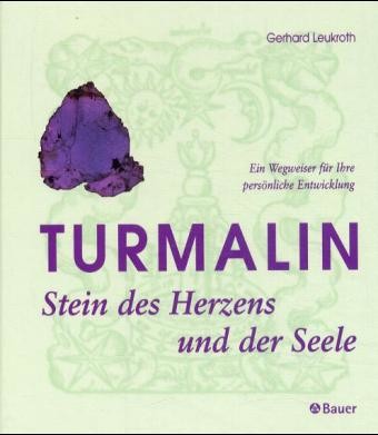 Turmalin - Stein des Herzens und der Seele